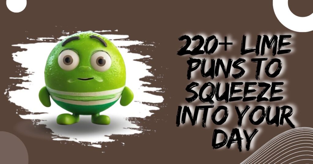 220+ Lime Puns to Squeeze Into Your Day