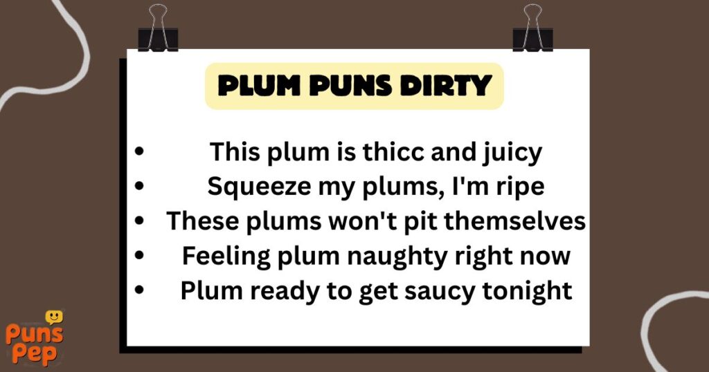 Plum Puns Dirty