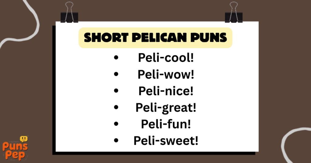 Short Pelican Puns