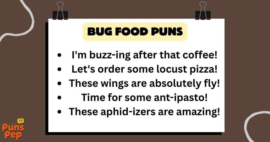 Bug Food Puns